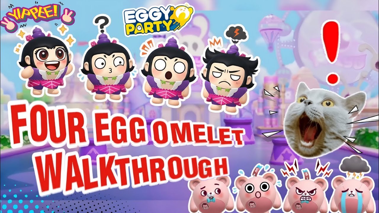 EGGY PARTY | FOUR EGG OMELETE GAMEPLAY WALKTHROUGH FT. CALABASH BROTHERS & PINK TEDDY BUDDIES