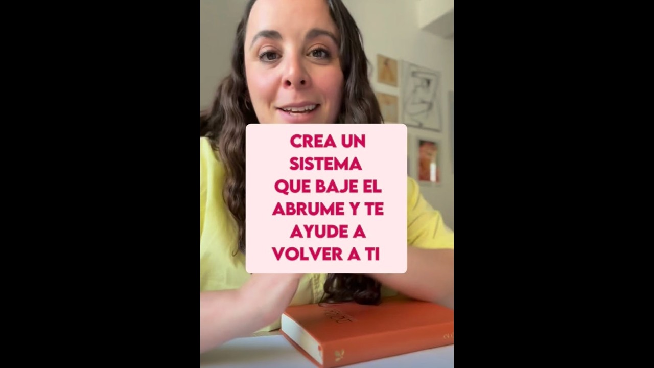 Crea un Sistema que te ayude a bajar el abrume o ansiedad