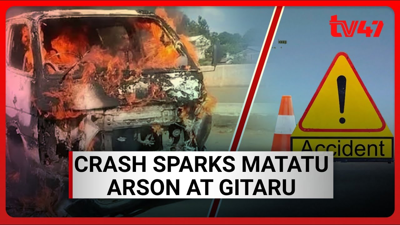 Residents set matatu on fire in Gitaru, Kiambu
