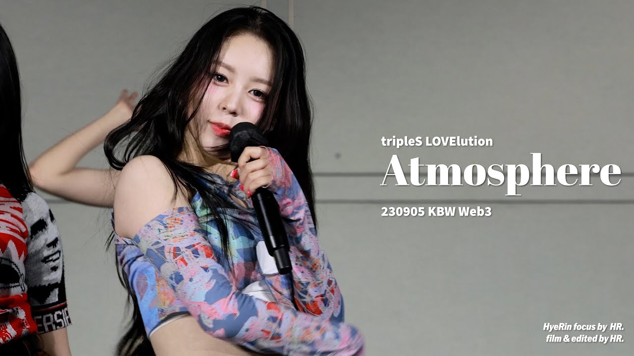 [4K] 230905 tripleS LOVElution 트리플에스 러블루션 정혜린 Atmosphere 직캠 HyeRin FANCAM @KBW Web3