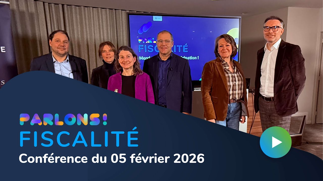 Replay intégral - Conférence Parlons Fiscalité du 05 février 2026