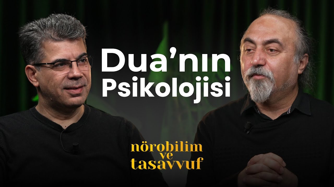 Dua: Beynin Bir Sinyali mi, Kalbin Sırrı mı? | Nörobilim ve Tasavvuf - B2