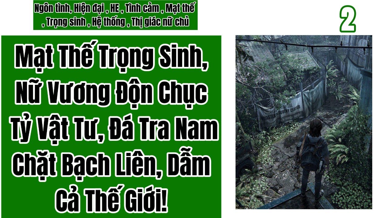 2 Mạt Thế Trọng Sinh,Nữ Vương Độn Chục Tỷ Vật Tư, Đá Tra Nam ,Chặt Bạch Liên, Dẫm Cả Thế Giới!