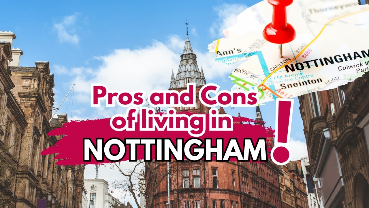 Pros And Cons Of Living In Nottingham