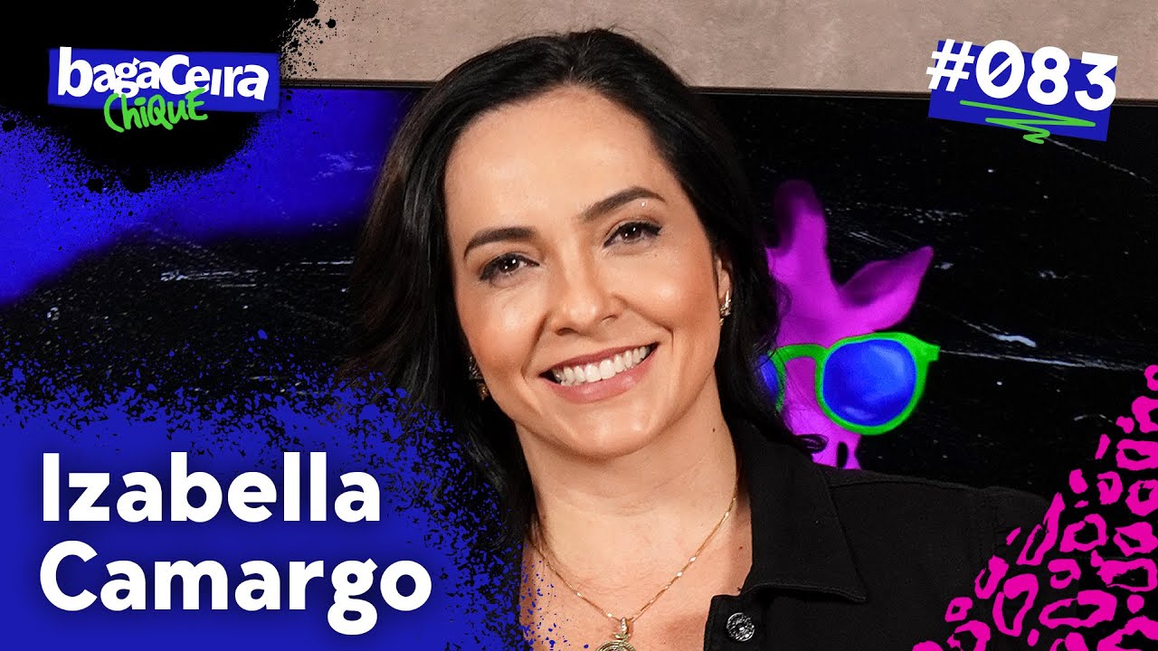 IZABELLA CAMARGO - BAGACEIRA CHIQUE #083