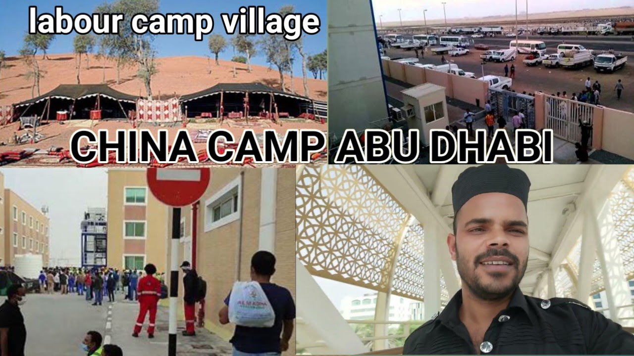 china camp | labour camp | worker village explain Abu Dhabi | labotel village camp UAE