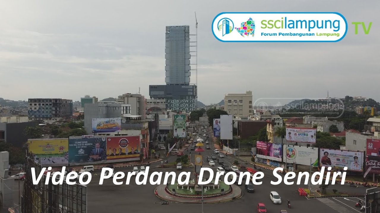Video Perdana SSCI Lampung TV dengan Drone Sendiri (ada Grand Mercure Lampung) didukung Focus One