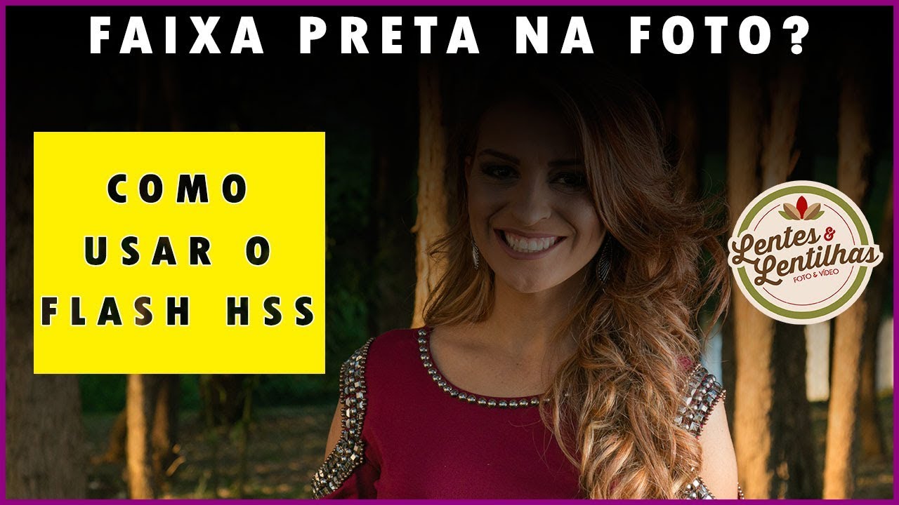Flash em modo HSS (sincronismo de alta velocidade) e Máxima Velocidade de Sincronismo