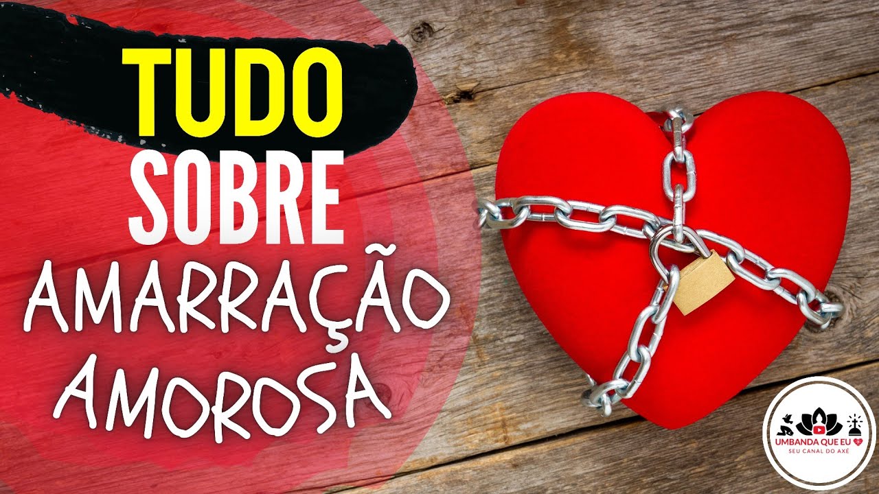 SEGREDOS INÉDITOS SOBRE AMARRAÇÃO AMOROSA