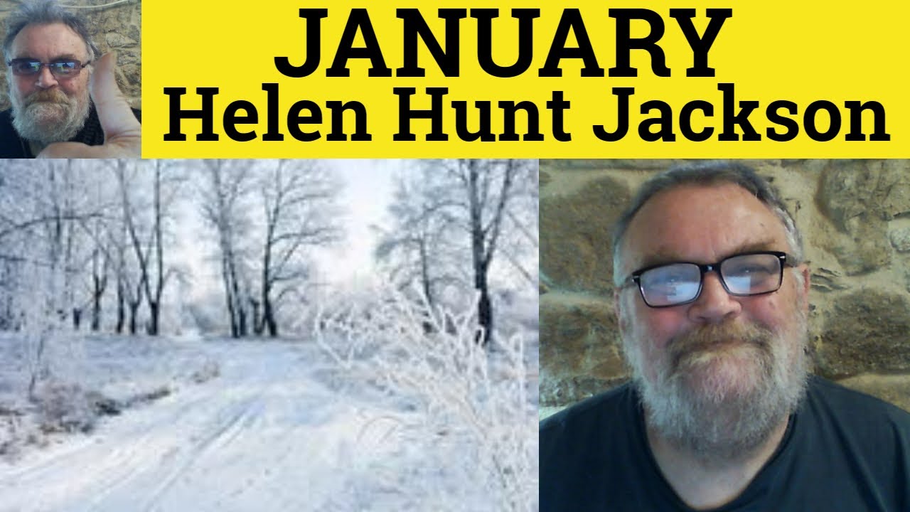🔵 January Poem by Helen Hunt Jackson - Summary Analysis - January by Helen Hunt Jackson