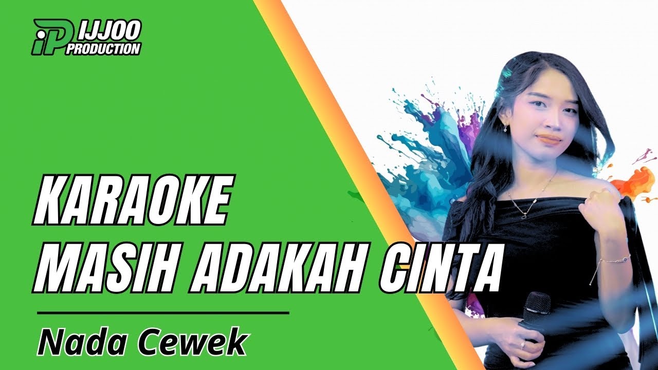 KARAOKE MASIH ADAKAH CINTA - VOCAL CEWEK || IJJOO PRODUCTION