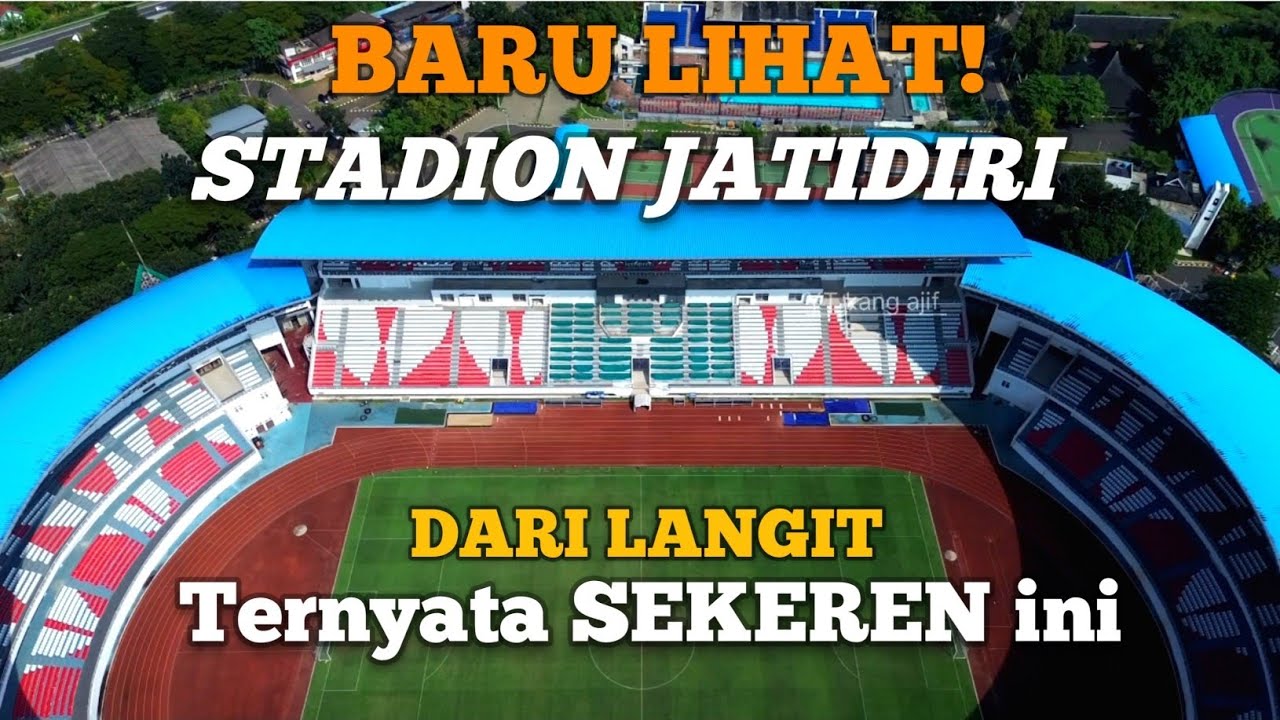 Baru Lihat‼️ Stadion Jatidiri dari Langit, Ternyata SEKEREN Ini‼️