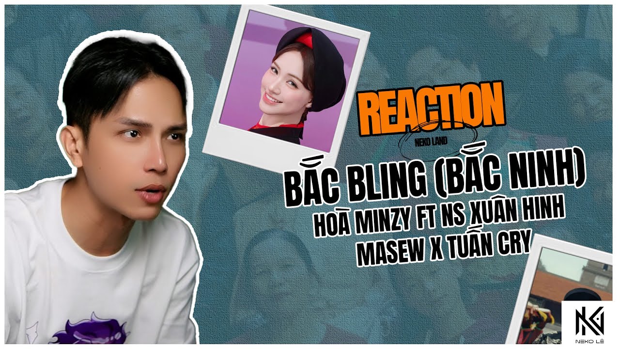 [Neko Reaction] Bắc Bling (BẮC NINH) - Hoà Minzy ft NS Xuân Hinh x Masew x Tuấn Cry