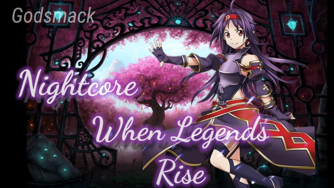 Nightcore ~ When legend rise