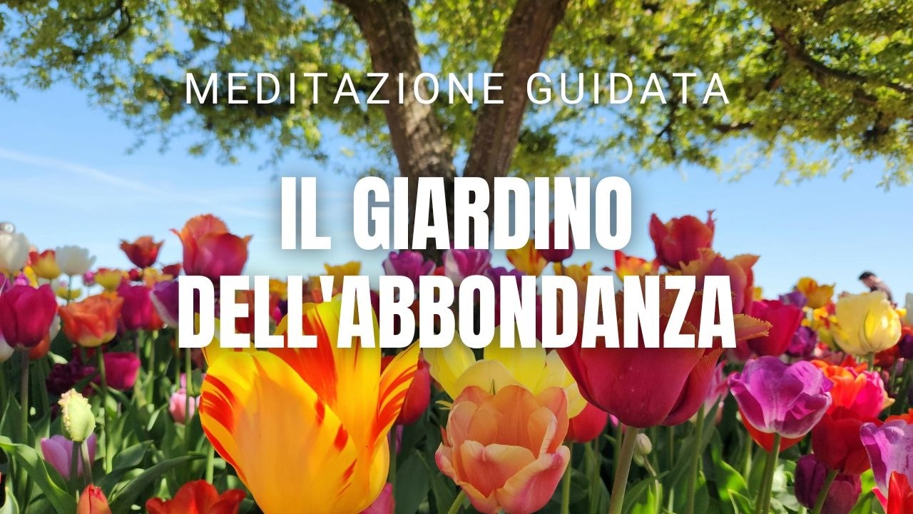 Il Giardino dell'Abbondanza - Meditazione guidata