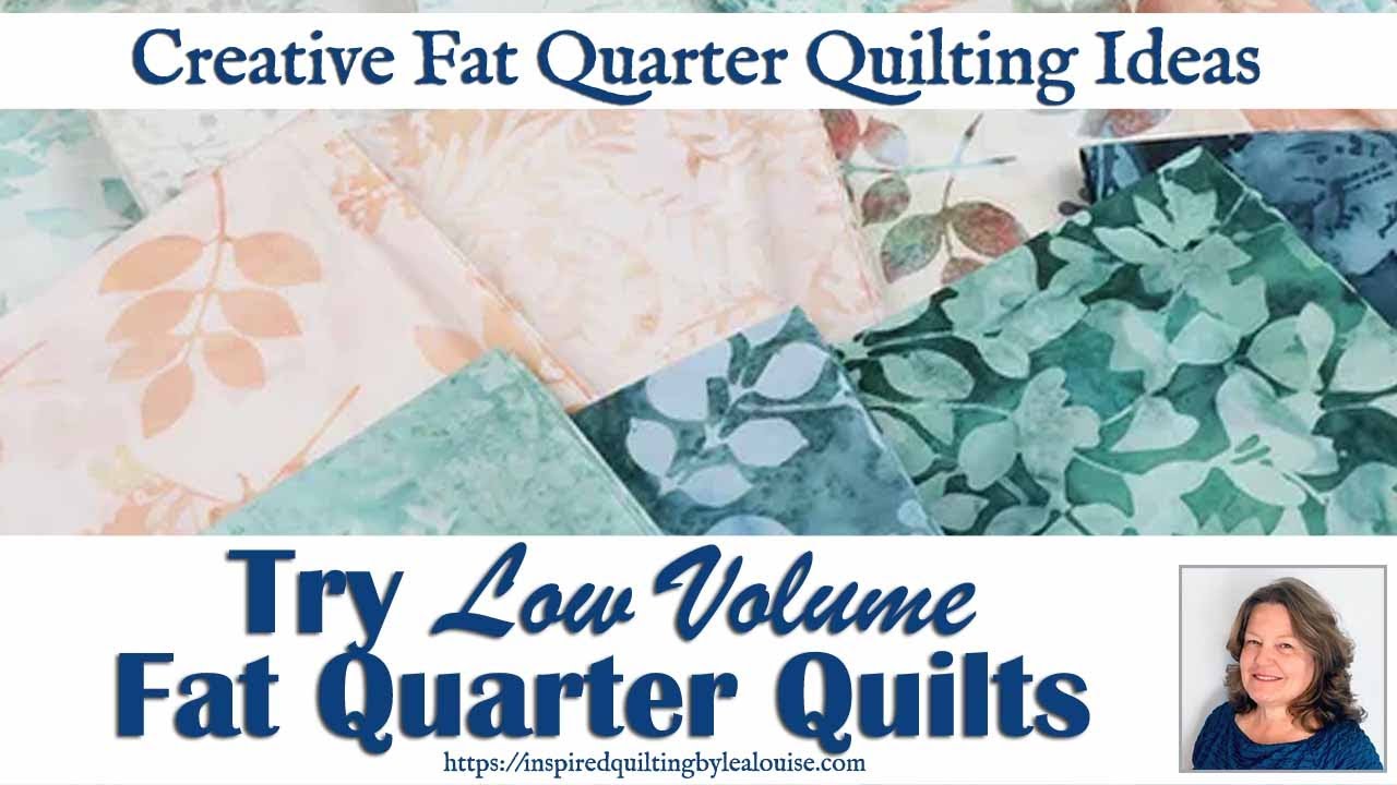 Fat Quarter Quilt Reveal-What are Low Volume Fabrics-Fat Quarter Fabrics-Fat Quarter Quilts-Batiks