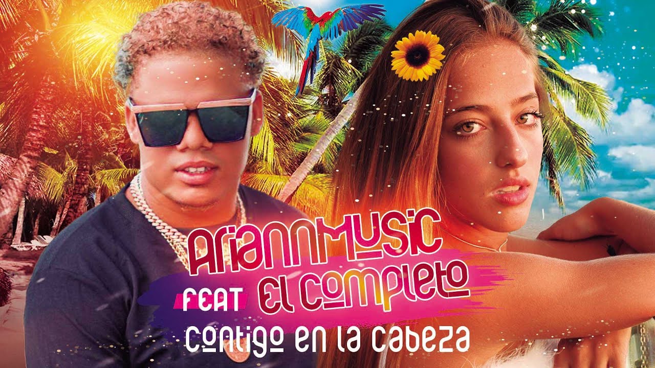 Ariann Music ft El Completo RD - Contigo En La Cabeza 🏆  (Videoclip Oficial) 2020