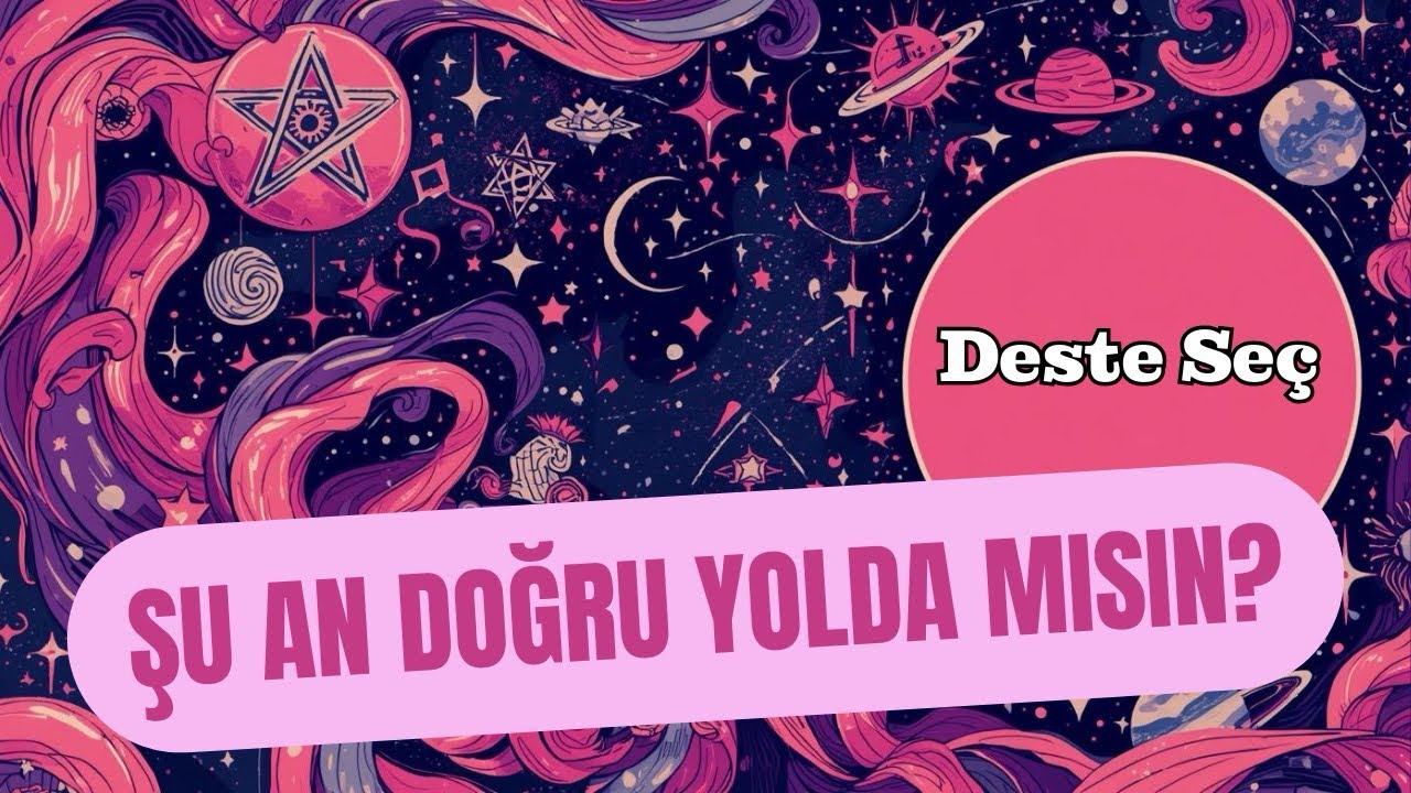 ŞU AN DOĞRU YOLDA MISIN? | DESTE SEÇ