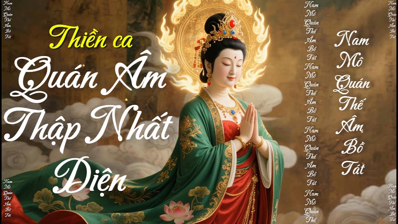 Thiền Ca QUÁN ÂM THẬP NHẤT DIỆN | Avalokiteshvara Ekādaśamukha Dharani | Giai Điệu Tỉnh Thức -Từ Bi