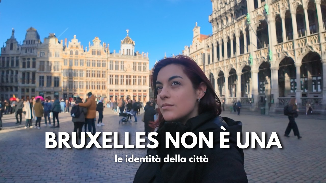 BRUXELLES NON &Egrave; UNA SOLA &ndash; Il mosaico di identit&agrave; nel cuore d&rsquo;Europa