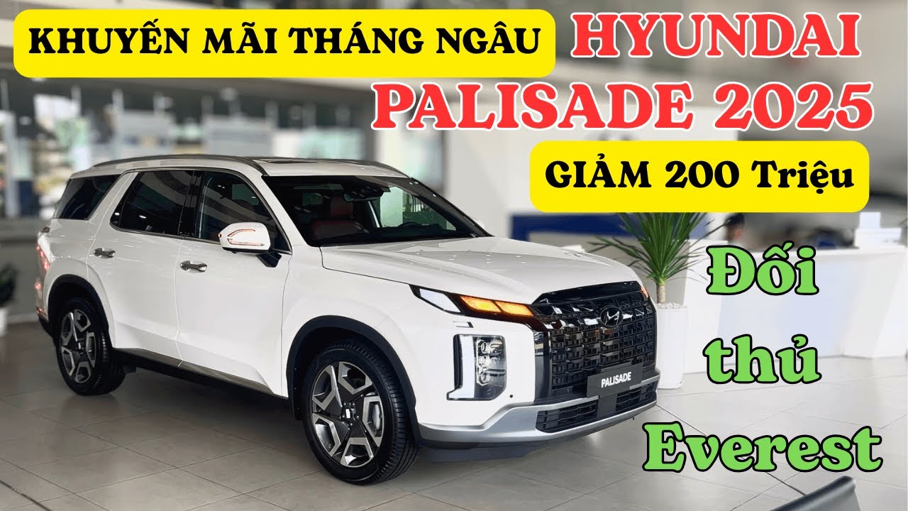 Hyundai Palisade 2025, Giảm Sâu 200 Triệu | Đối Thủ Ford Everest, Fortunter Dè Chừng | Giá lăn bánh