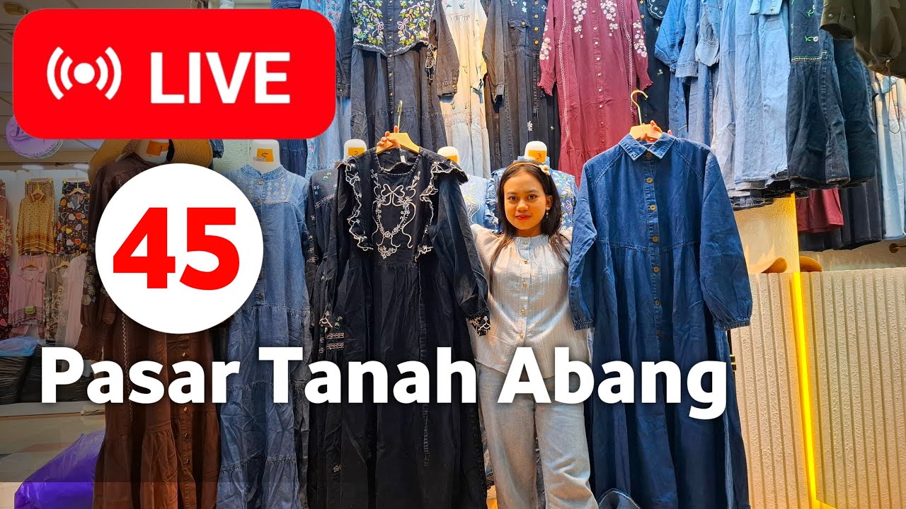 LIVE 45 | BAJU ATASAN MEWAH! PROMO MURAH LIVE PASAR TANAH ABANG HAR INI