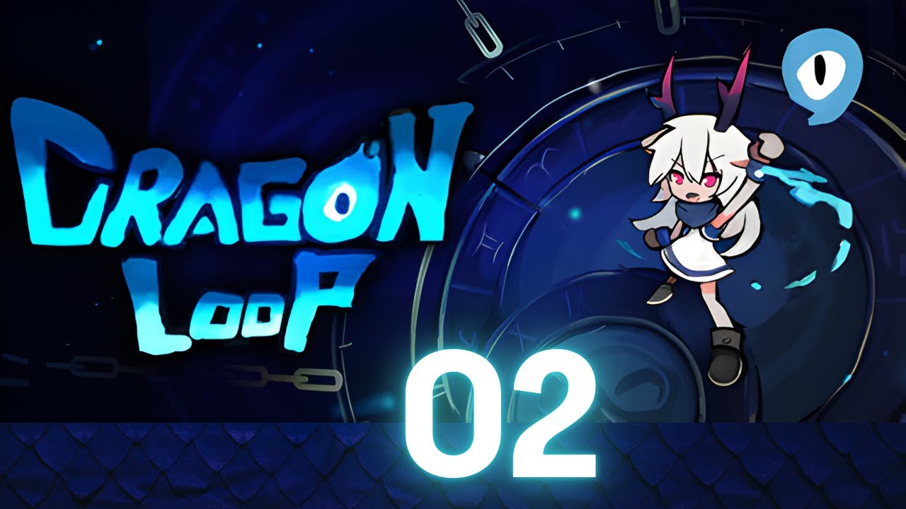 DragonLoop - Stream 02