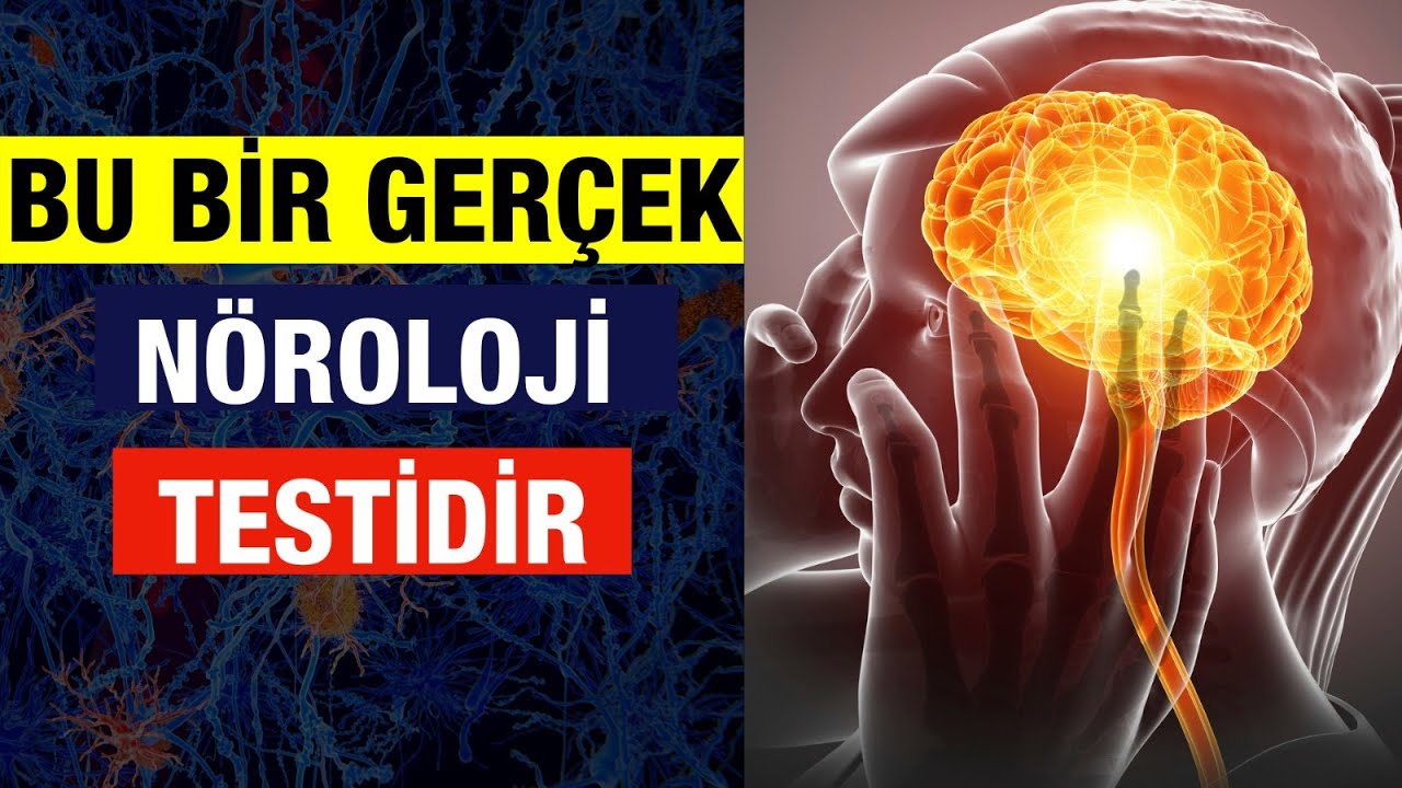 Bu GER&Ccedil;EK Bir N&ouml;roloji Testidir. | MUTLAKA KENDİNİZİ TEST EDİN.