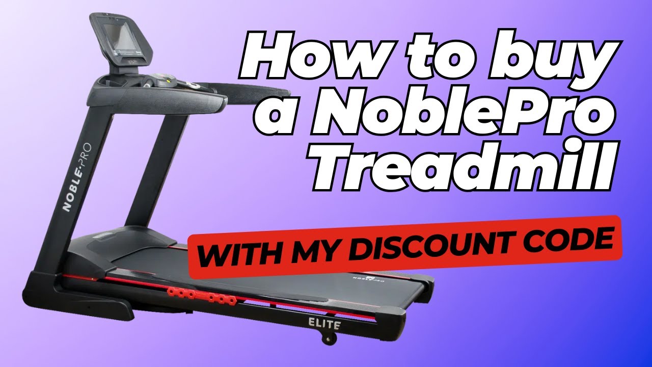 How to Buy a NoblePro Treadmill using my Discount Code
