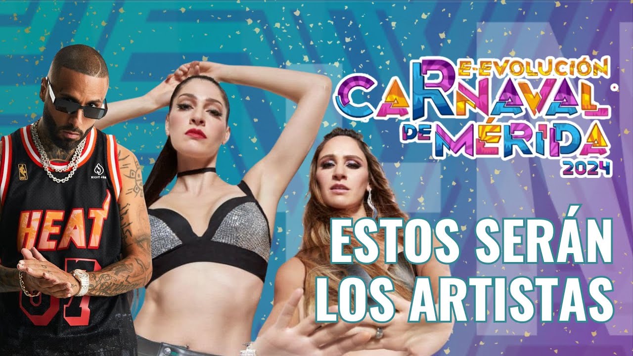 ¿Cuáles son los artistas que estarán en el Carnaval de #MÉRIDA 2024?
