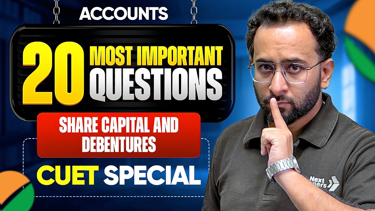 CUET 2026 Accounts: Shares Captial & Debentures Top 20 Questions With Solutions