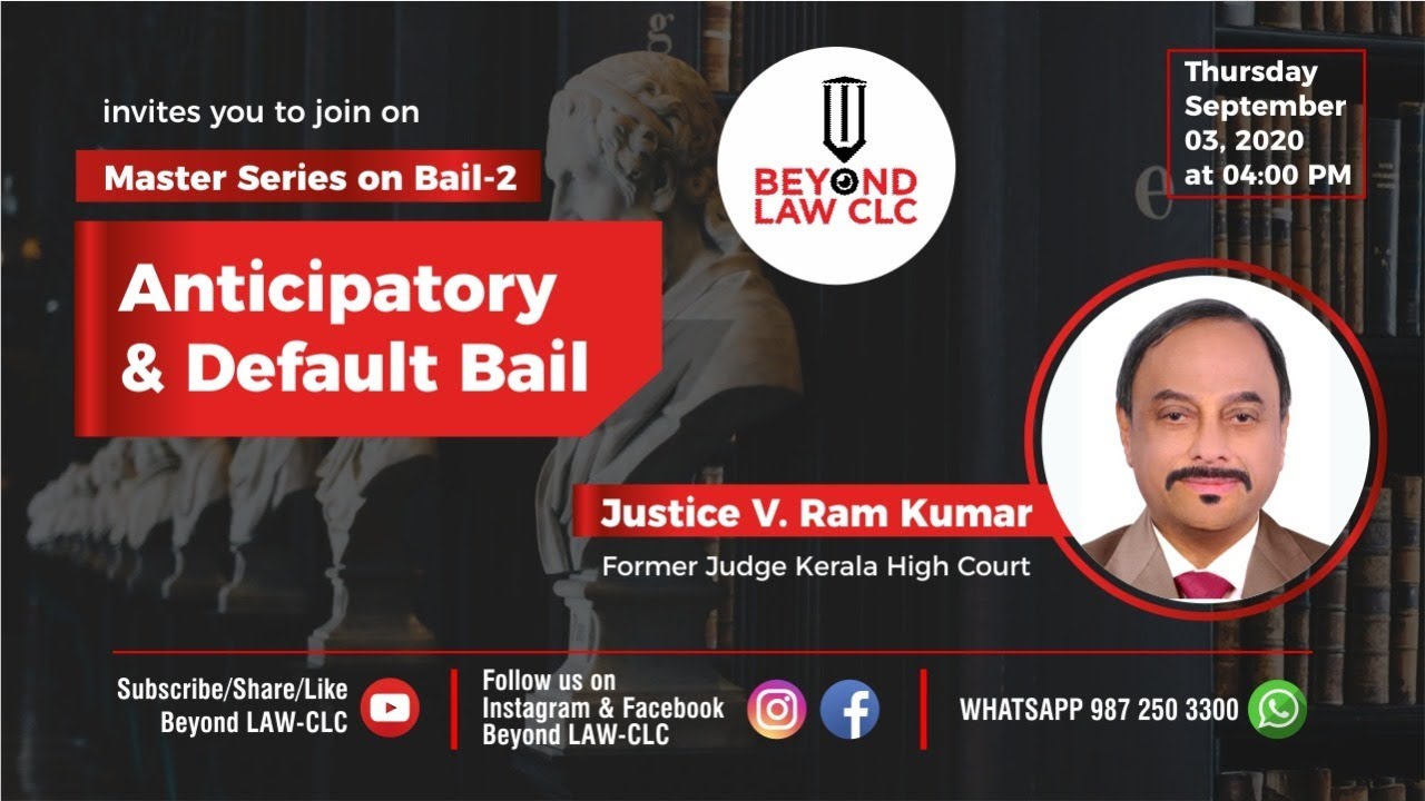 Anticipatory and Default Bail  -Master Series Part 2 | Justice V. Ramkumar | Kerala High Court