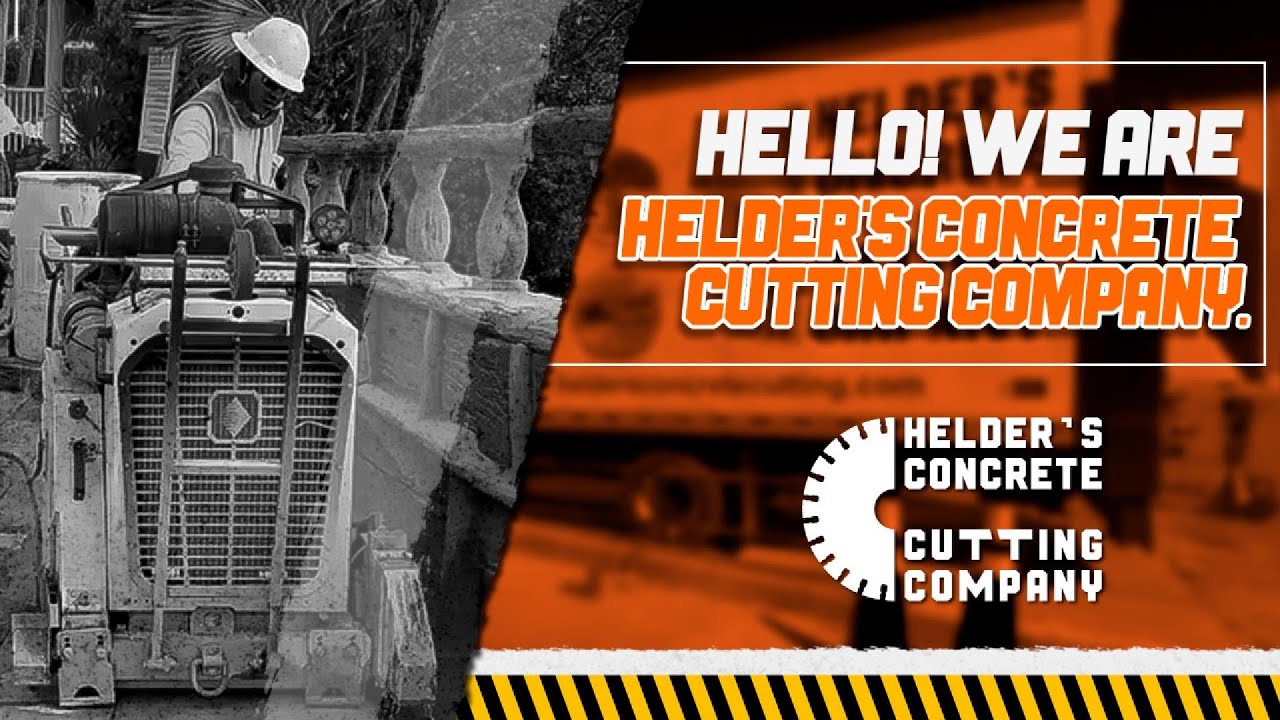 We are Helder's Concrete Cutting Company