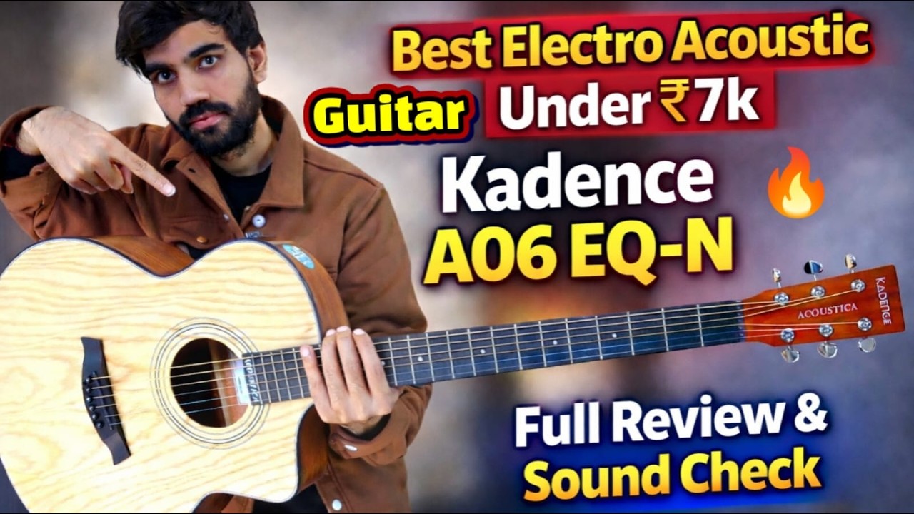 Best Electro-Acoustic Guitar Under ₹7000 ? 🔥 Sabse Unique and Affordable -  Kadence A06 EQ-N Review