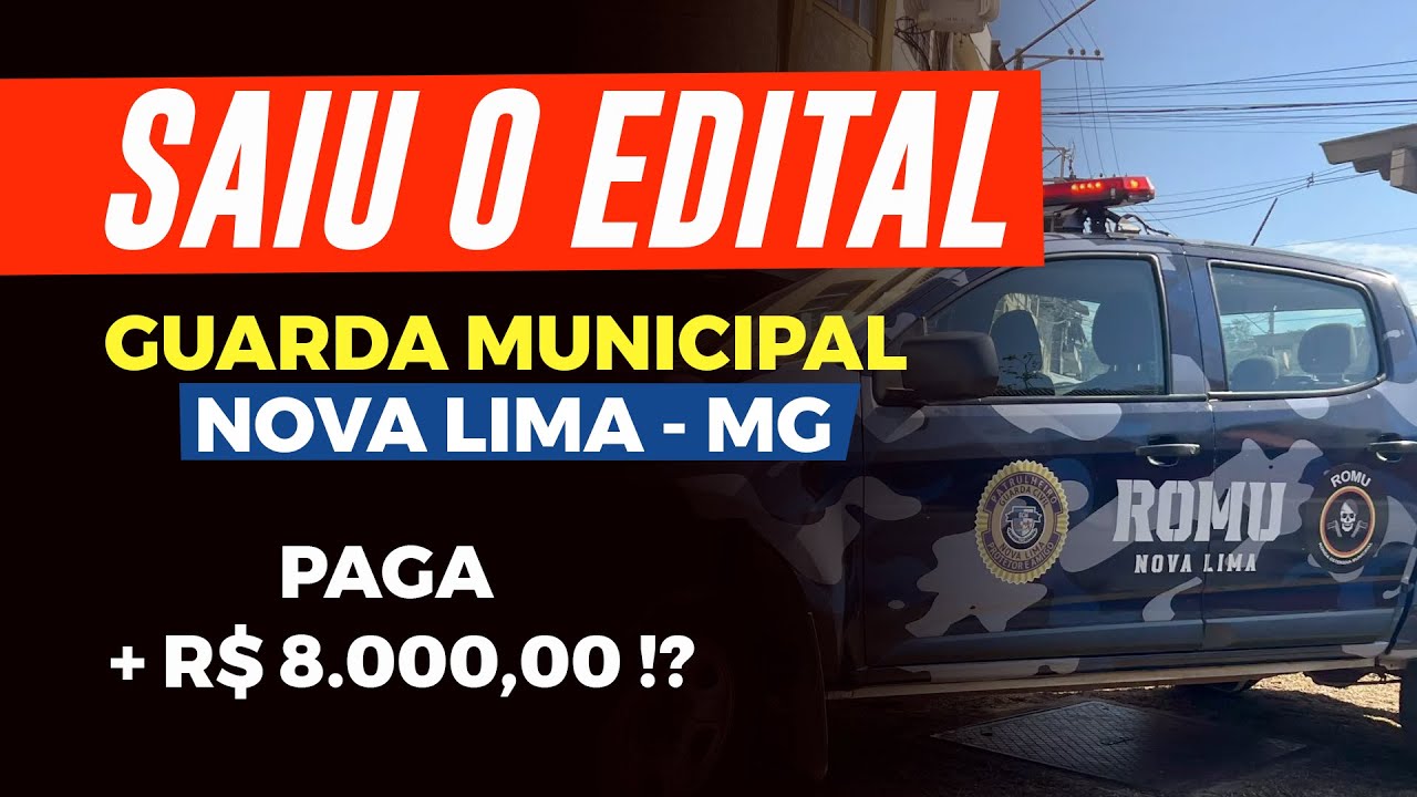 Saiu o Edital da Guarda Municipal de Nova Lima - MG