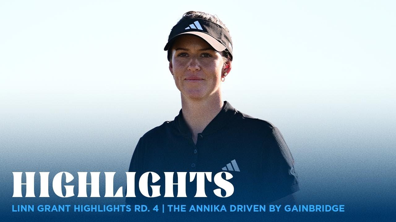 Linn Grant Highlights | The ANNIKA driven by Gainbridge Rd. 4