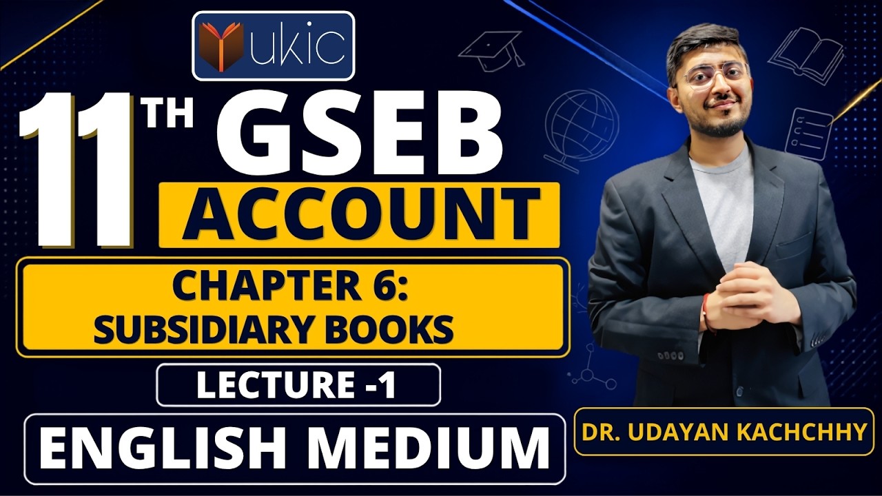 11th GSEB Accounts | Ch-6 | Lec-1 | Subsidiary Books | Dr. Udayan | UKIC