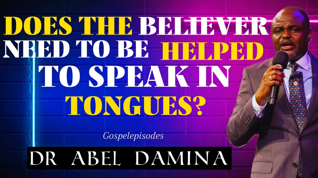 DOES THE BELIEVER NEED TO BE HELPED TO SPEAK IN TONGUES - DR ABEL DAMINA #seekingthetruth #god