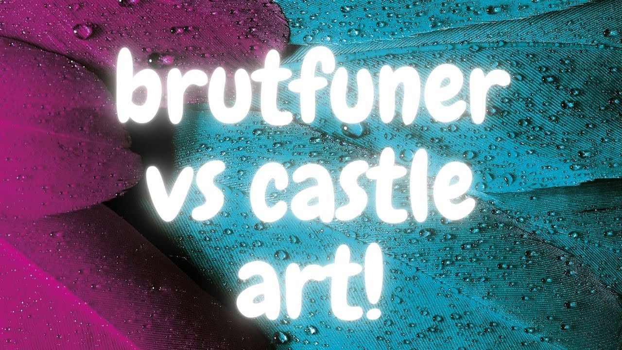 brutfuner vs castleart