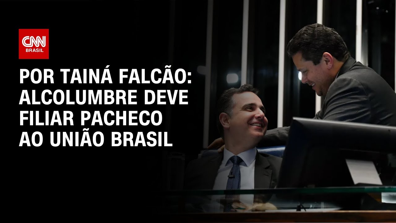 Alcolumbre deve filiar Pacheco ao União Brasil | BASTIDORES CNN