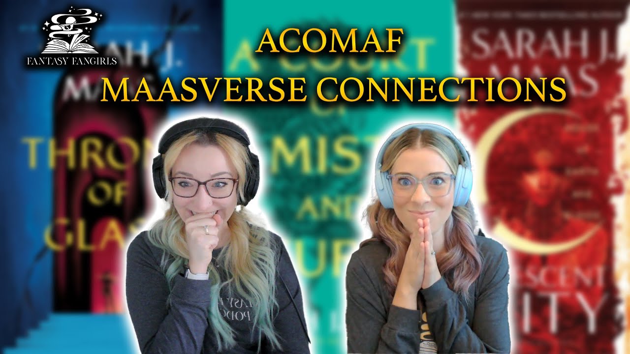 Breaking Down ALL ACOMAF Massverse Connections | Fantasy Fangirls Podcast
