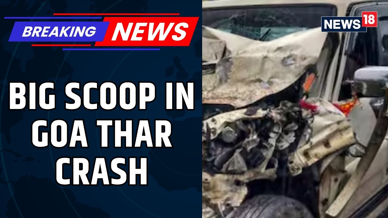 Goa Thar Crash: Arrested Delhi Youth Was Not Under Influence Of Alcohol, Say Police | News18