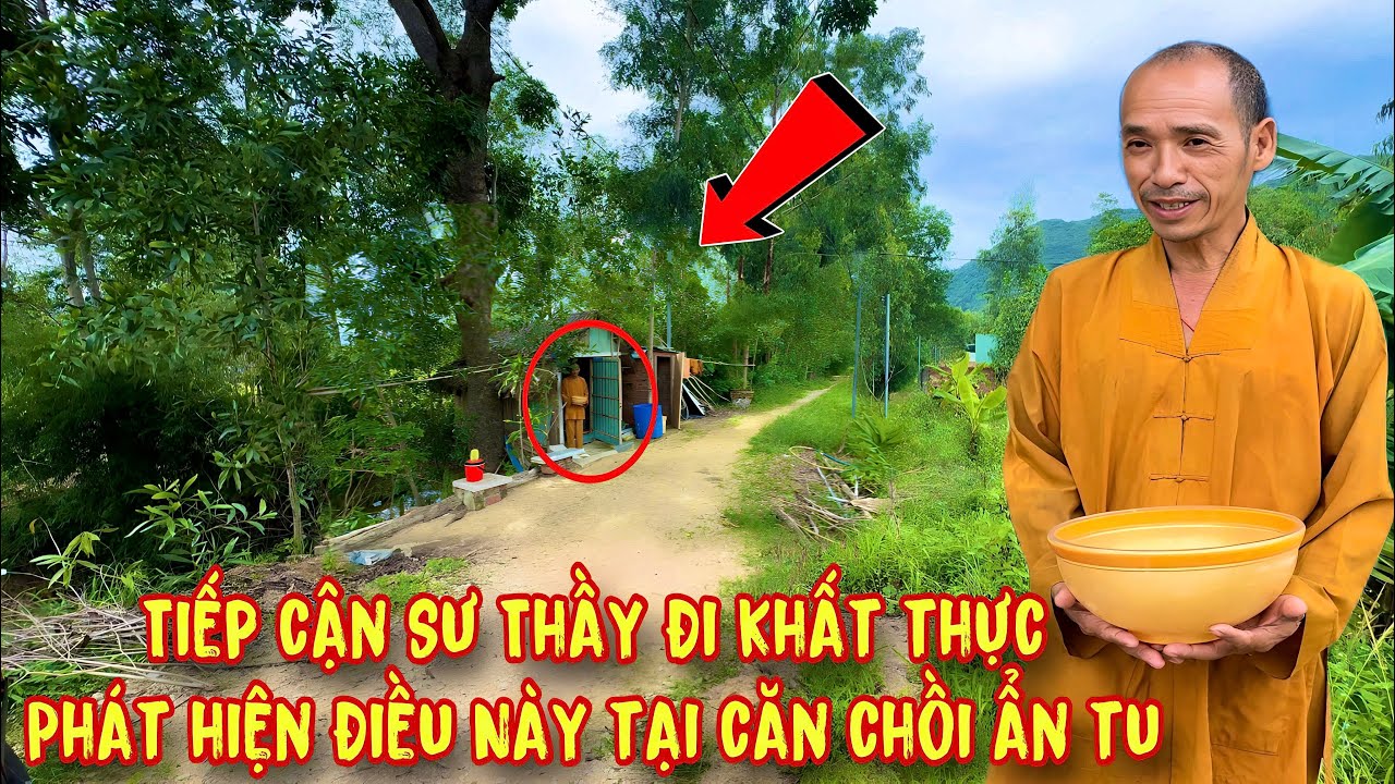 Tiếp cận Sư Thầy đi khất thực phát hiện Điều Này tại căn chồi khiến ai cũng Bất Ngờ
