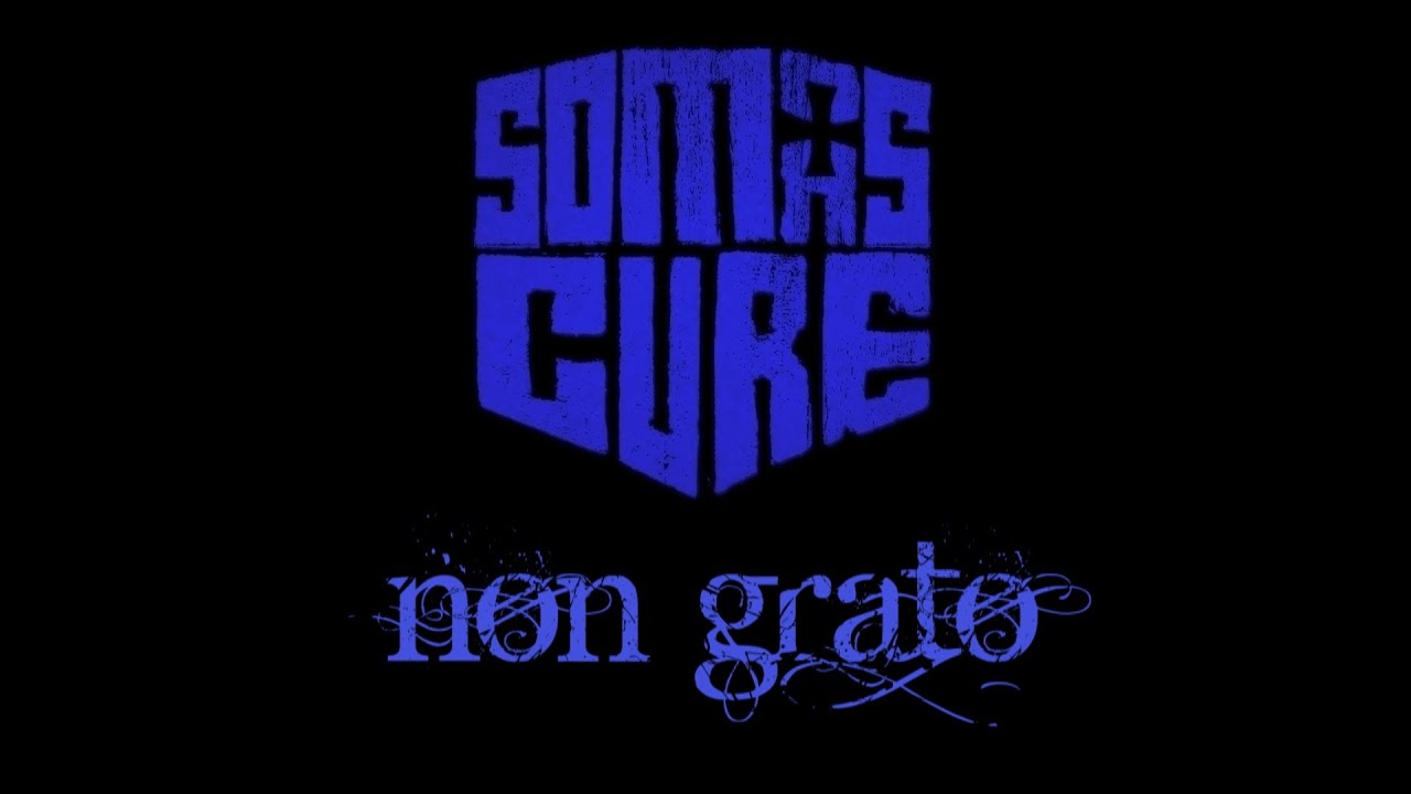 SOMAS CURE - NON GRATO (LYRIC VIDEO)