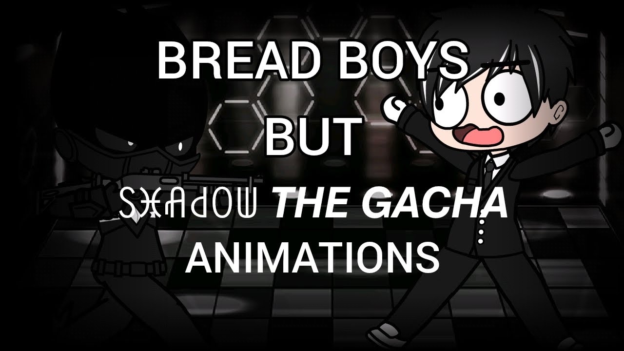BREAD BOYS BUT ꇙꁝꋬ꒯ꄲꅐ 𝙏𝙃𝙀 𝙂𝘼𝘾𝙃𝘼 ANIMATIONS