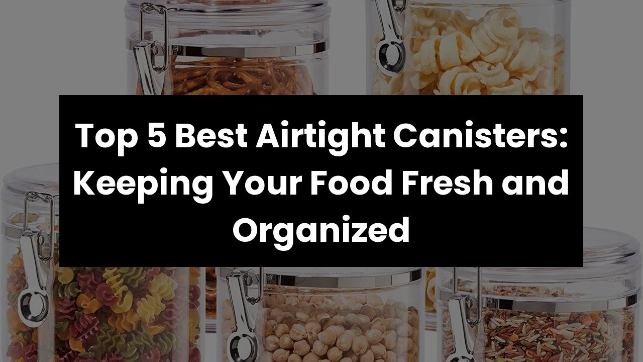 【CANISTERS WITH AIRTIGHT LIDS】Top 5 Best Airtight Canisters: Keeping Your Food Fresh and Organized 🔥