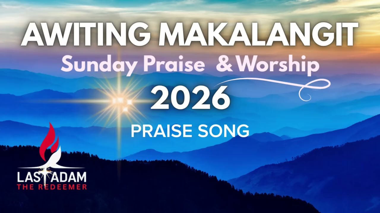 Awiting Makalangit | Tagalog Worship Album | Last Adam (2026) #worship #praise 