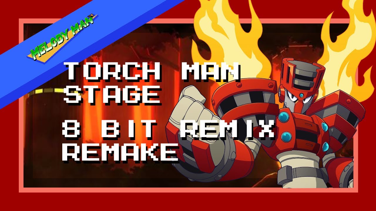 Mega Man 11 - Torch Man Stage [8 bit - 2A03 Remix, Remake]