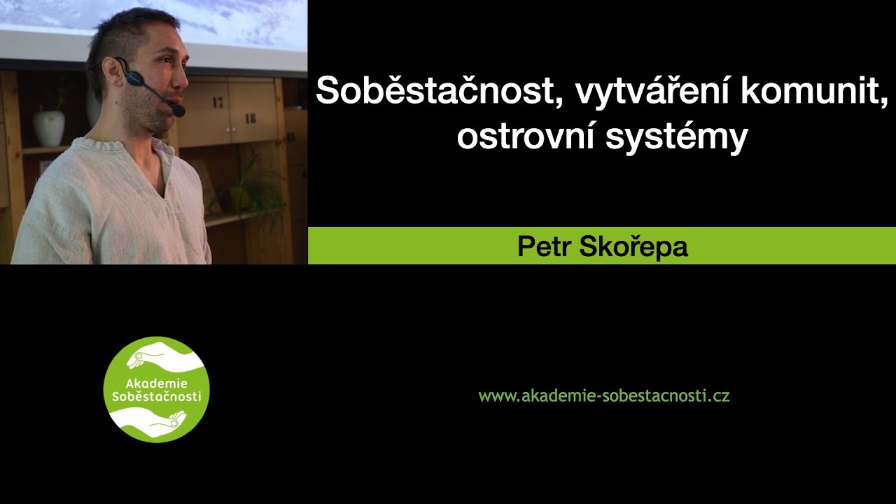 Soběstačnost, vytváření komunit, ostrovní systémy