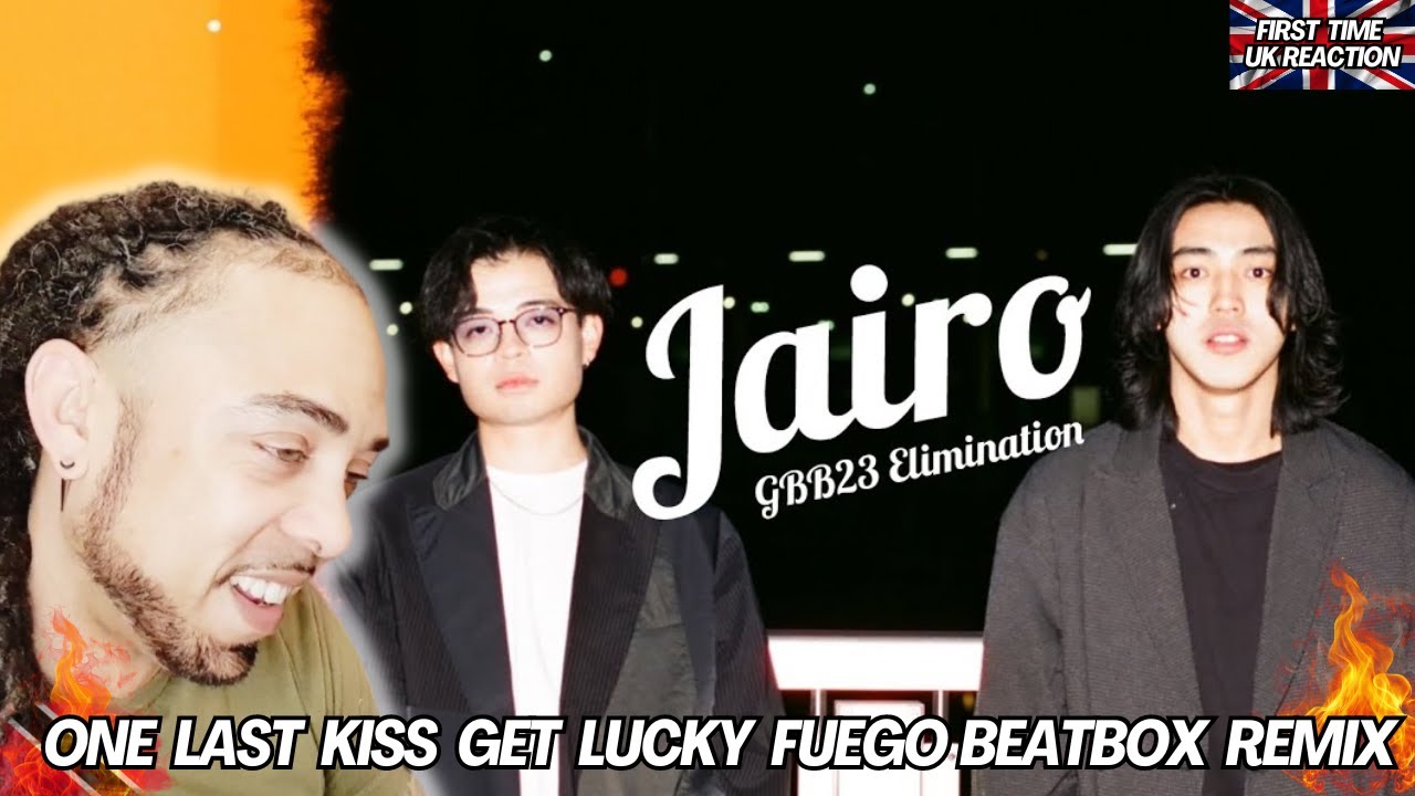 🔥🎶🔥Jairo GBB2023 Elimination (One Last Kiss Get Lucky FuegoBeatbox Remix) [FIRST TIME UK REACTION]
